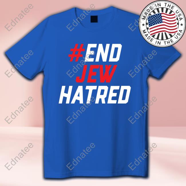 #End Jew Hatred Top Shirt